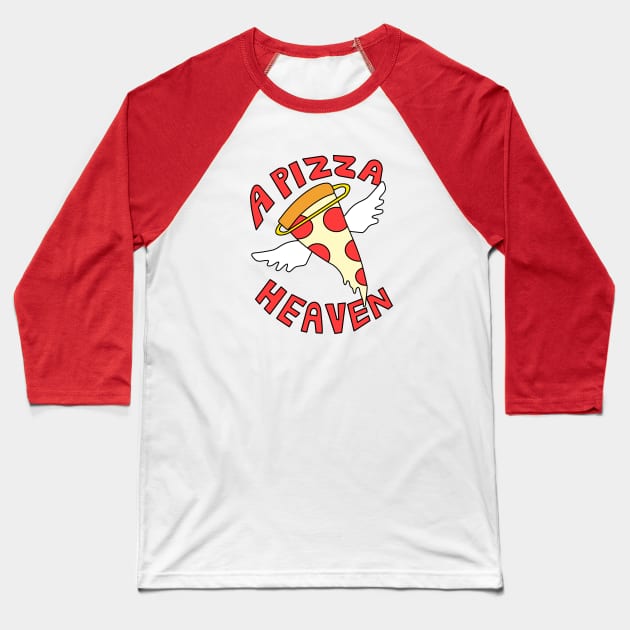 A Pizza Heaven Baseball T-Shirt by flimflamsam